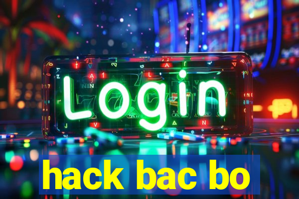 hack bac bo